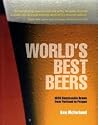 World's Best Beers: 1000 Unmissable Brews from Portland to Prague