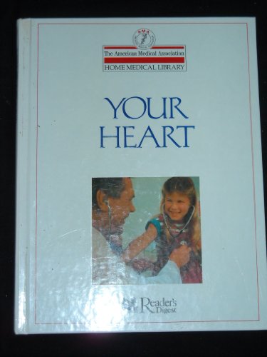Your Heart (American Medical Association Home Medical Library)