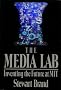 The Media Lab: Inventing the Future at Mit