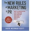 The New Rules of Marketing and PR (An Unabridged Production)[8-CD Set]; How to Use News Releases, Blogs, Podcasting, Viral Marketing, and Online Media to Reach Buyers Directly