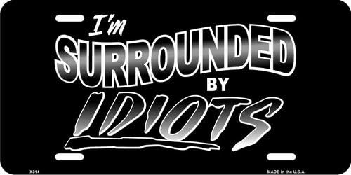 LP-1122 I'm Surrounded By IDIOTS nkY8hbWZ Novelty Vanity Metal License Plate GOqzoAI7KL Tag Sign metal plate sign licence djdjuei56 bnjdiw89 bndjjrtt5 bncc34 fghw 6" x 12" standard automotive aluminum metal novelty license plate with 4 holes for ea