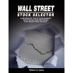 Wall Street Stock Selector: A Review of the Stock Market with Rules and Methods for Selecting Stocks: W. D. Gann: Books