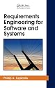 Requirements Engineering for Software and Systems (Auerbach Series on Applied Software Engineering)