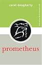 PROMETHEUS (Gods and Heroes of the Ancient World S.)
