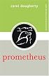 PROMETHEUS (Gods and Heroes of the Ancient World)