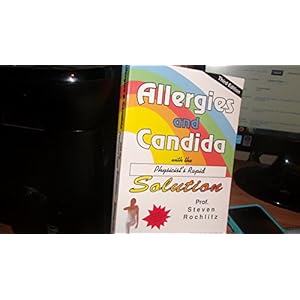 Allergies and Candida: With the Physicist's Rapid Solution