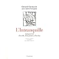 L'Intranquille : Autoportrait d'un fils, d'un peintre, d'un fou (1CD audio)