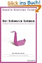 Der Schwarze Schwan: Die Macht h�chst unwahrscheinlicher Ereignisse