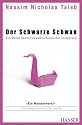 Der Schwarze Schwan: Die Macht h&ouml;chst unwahrscheinlicher Ereignisse