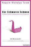 Der Schwarze Schwan: Die Macht h&ouml;chst unwahrscheinlicher Ereignisse - Nassim Nicholas Taleb