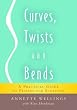 Curves, Twists and Bends: A Practical Guide to Pilates for Scoliosis