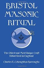 Bristol Masonic Ritual: The Oldest And Most Unique Craft Ritual Used In England