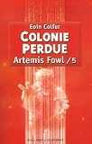 Artemis Fowl, Tome 5 : Colonie perdue