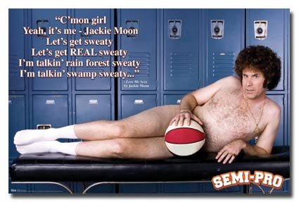 Semi-Pro (Jackie Moon Naked) Movie Poster Print