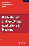 Bio-materials & prototyping applications in medicine