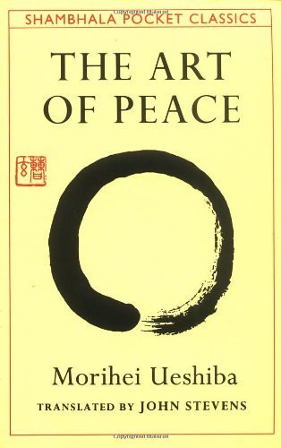 The Art of Peace (Shambhala Pocket Classics) by Ueshiba, Morihei (1993) Paperback
