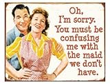 The Maid We Don't Have Tin Sign