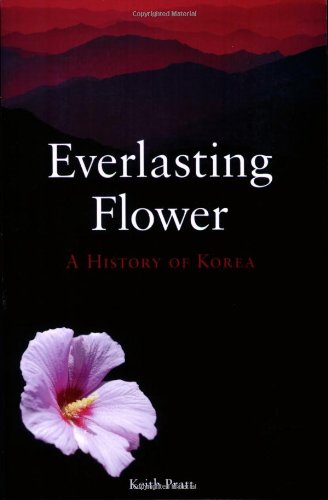 Everlasting Flower: A History of Korea, by Keith Pratt