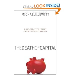 The Death of Capital: How Creative Policy Can Restore Stability by Michael Lewitt