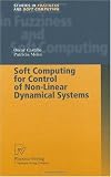 Soft Computing for Control of Non-Linear Dynamical Systems (Studies in Fuzziness and Soft Computing)