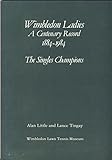 Wimbledon Ladies : a centenary record 1884-1984 : the Single champions