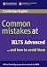 Common Mistakes at IELTS Advanced: And How to Avoid Them