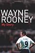Wayne Rooney: My Story