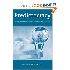 Predictocracy: Market Mechanisms for Public and Private Decision Making