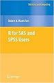 R for SAS and SPSS Users (Statistics and Computing) (Illustrated) (Hardcover)