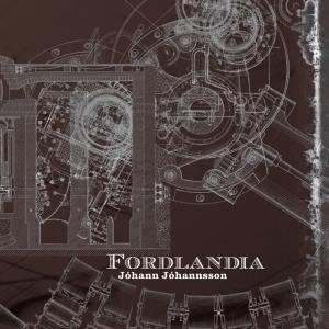 Johann Johannsson - Fordlandia - Zortam Music