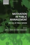 Motivation in Public Management: The Call of Public Service