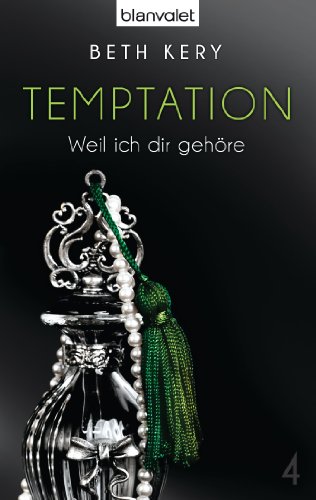 Temptation 4: Weil ich dir gehöre (German Edition), by Beth Kery