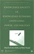 Knowledge Society vs. Knowledge Economy: Knowledge, Power, and Politics (Issues in Higher Education)