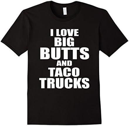 Men's I love big butts and taco trucks men's Shirt XL Black