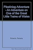 The Ffestiniog adventure