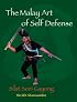 The Malay Art of Self-Defense: Silat Seni Gayong