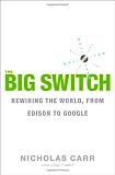 Buy The Big Switch: Rewiring the World, from Edison to Google on amazon.com