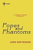 Popes and phantoms