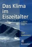 Das Klima im Eiszeitalter - Josef Klostermann
