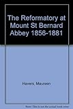 The Reformatory at Mount St Bernard Abbey, 1856-1881