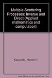 Multiple scattering processes, inverse and direct