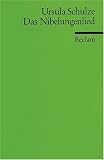 Das Nibelungenlied: (Literaturstudium) - Ursula Schulze
