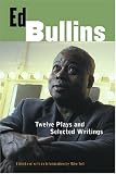Ed Bullins: Twelve Plays and Selected Writings