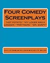 Four Comedy Screenplays: "Hot Potato," "My Lover Was a Logger," "Partners," "Dr. Soapy"