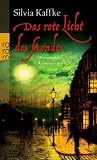 Das rote Licht des Mondes: Historischer Kriminalroman - Silvia Kaffke