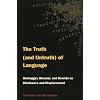 The Truth (and Untruth) of Language: Heidegger, Ricoeur, and Derrida on Disclosure and Displacement