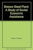 The Bokaro Steel Plant : a study of Soviet economic assistance