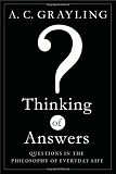 Thinking of Answers: Questions in the Philosophy of Everyday Life
