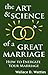 The Art and Science of a Great Marriage: How to Energize Your Marriage