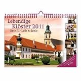 Lebendige Kl&ouml;ster 2011: Orte f&uuml;r Leib und Seele - 